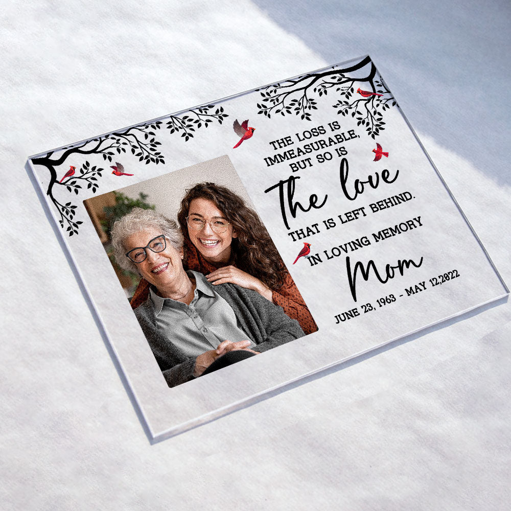 Personalized Photo Acrylic Plaque The Love Is Immeasurable, But So Is The Love That Is Left Behind CTM Custom - Printyourwear