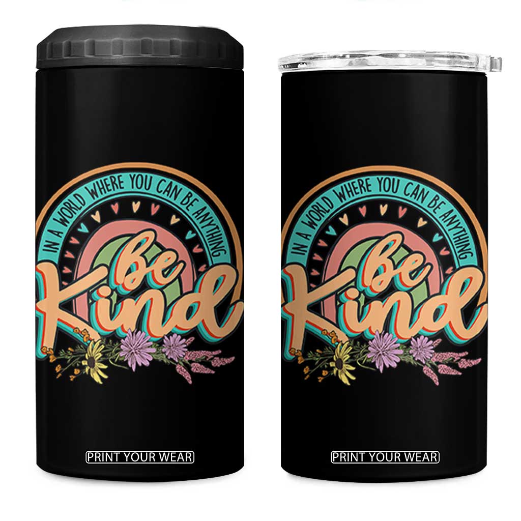 Pink Shirt Day 4 in 1 Can Cooler Tumbler In A World Where You Can Be Anything Be Kind Rainbow Choose Kindness TS02 One Size: 16 oz Black Print Your Wear