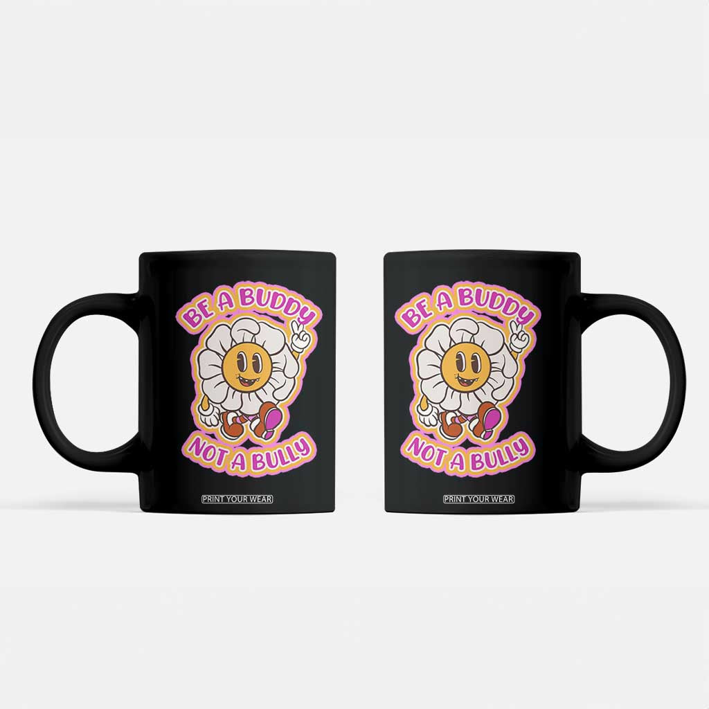 Pink Shirt Day Coffee Mug Be A Buddy Not A Bully Anti Bullying Funny Wordplay TS02 Black Print Your Wear