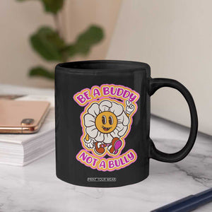 Pink Shirt Day Coffee Mug Be A Buddy Not A Bully Anti Bullying Funny Wordplay TS02 Print Your Wear