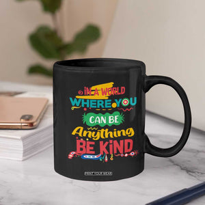 Pink Shirt Day Coffee Mug In A World Where You Can Be Anything Be Kind Choose Kindness TS02 Print Your Wear