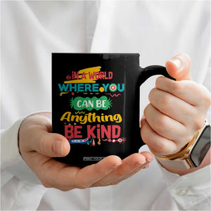 Pink Shirt Day Coffee Mug In A World Where You Can Be Anything Be Kind Choose Kindness TS02 Print Your Wear