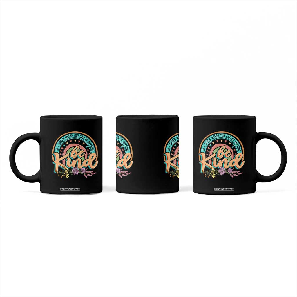 Pink Shirt Day Coffee Mug In A World Where You Can Be Anything Be Kind Rainbow Choose Kindness TS02 Print Your Wear