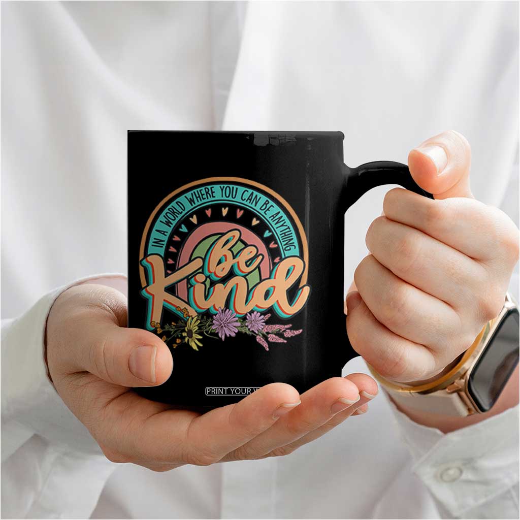 Pink Shirt Day Coffee Mug In A World Where You Can Be Anything Be Kind Rainbow Choose Kindness TS02 Print Your Wear
