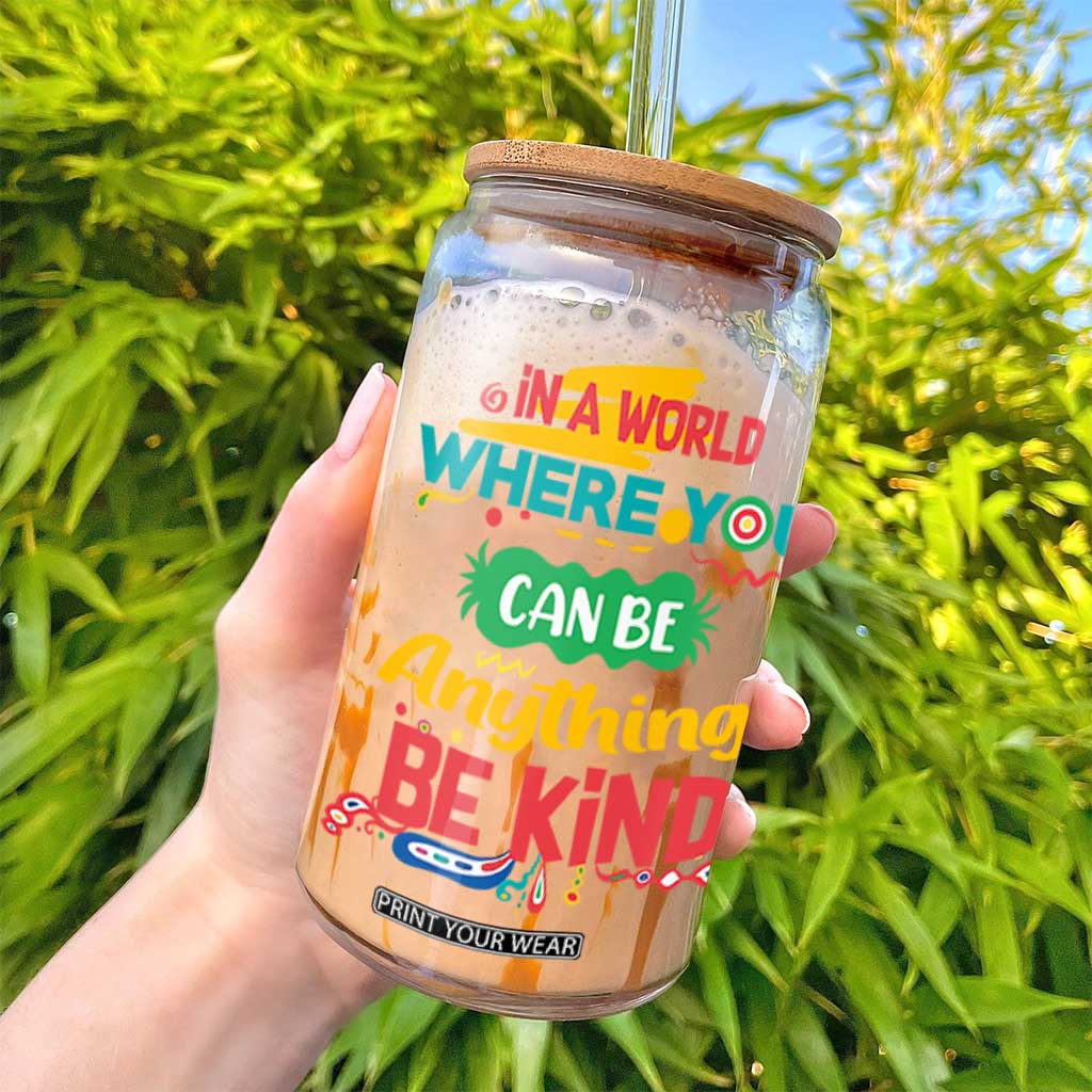 Pink Shirt Day Glass Can In A World Where You Can Be Anything Be Kind Choose Kindness TS02 Print Your Wear
