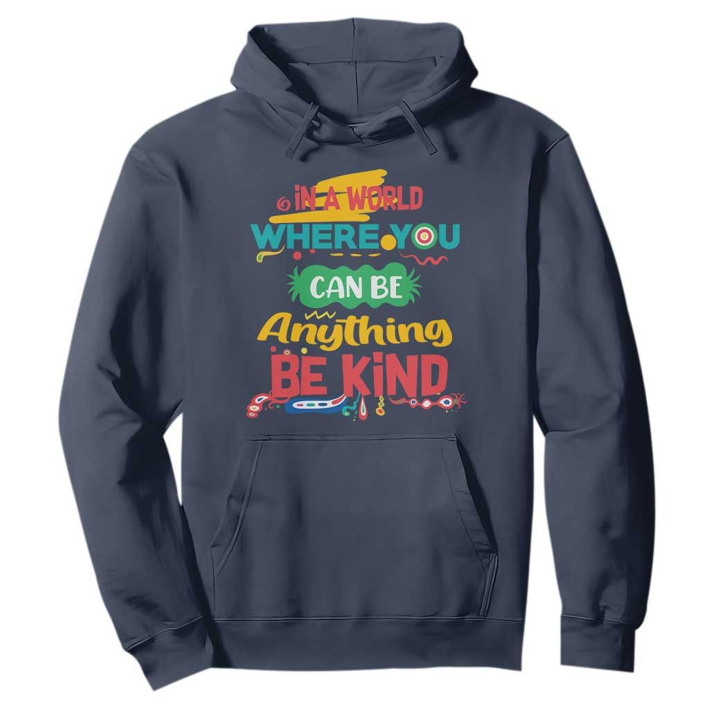 Pink Shirt Day Hoodie In A World Where You Can Be Anything Be Kind Choose Kindness TS02 Navy Print Your Wear