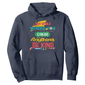 Pink Shirt Day Hoodie In A World Where You Can Be Anything Be Kind Choose Kindness TS02 Navy Print Your Wear