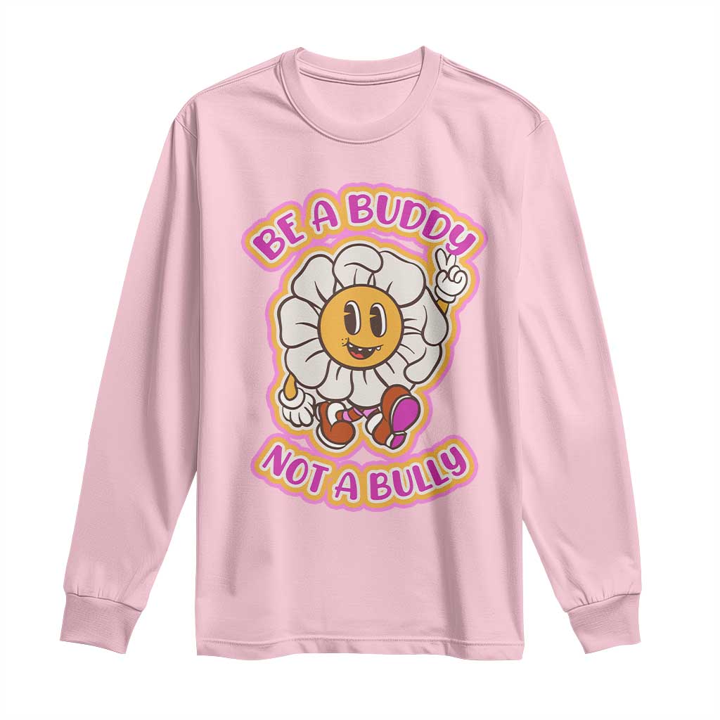 Pink Shirt Day Long Sleeve Shirt Be A Buddy Not A Bully Anti Bullying Funny Wordplay TS02 Light Pink Print Your Wear