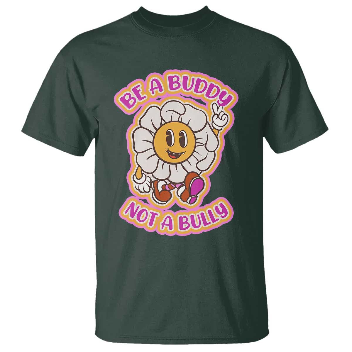 Pink Shirt Day T Shirt Be A Buddy Not A Bully Anti Bullying Funny Wordplay TS02 Dark Forest Green Print Your Wear