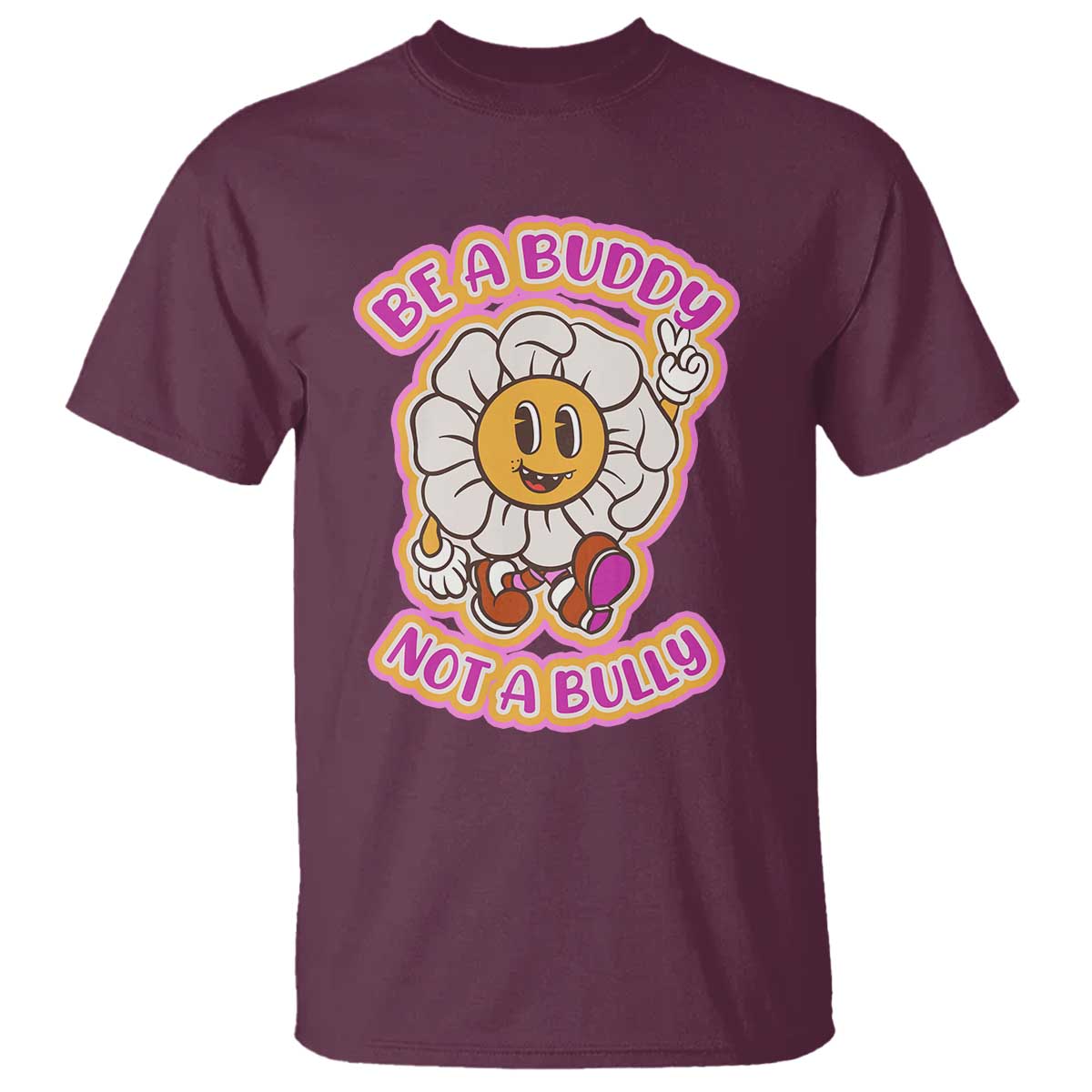 Pink Shirt Day T Shirt Be A Buddy Not A Bully Anti Bullying Funny Wordplay TS02 Maroon Print Your Wear