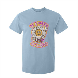 Pink Shirt Day T Shirt For Kid Be A Buddy Not A Bully Anti Bullying Funny Wordplay TS02 Light Blue Print Your Wear