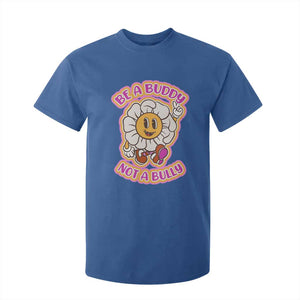 Pink Shirt Day T Shirt For Kid Be A Buddy Not A Bully Anti Bullying Funny Wordplay TS02 Royal Blue Print Your Wear
