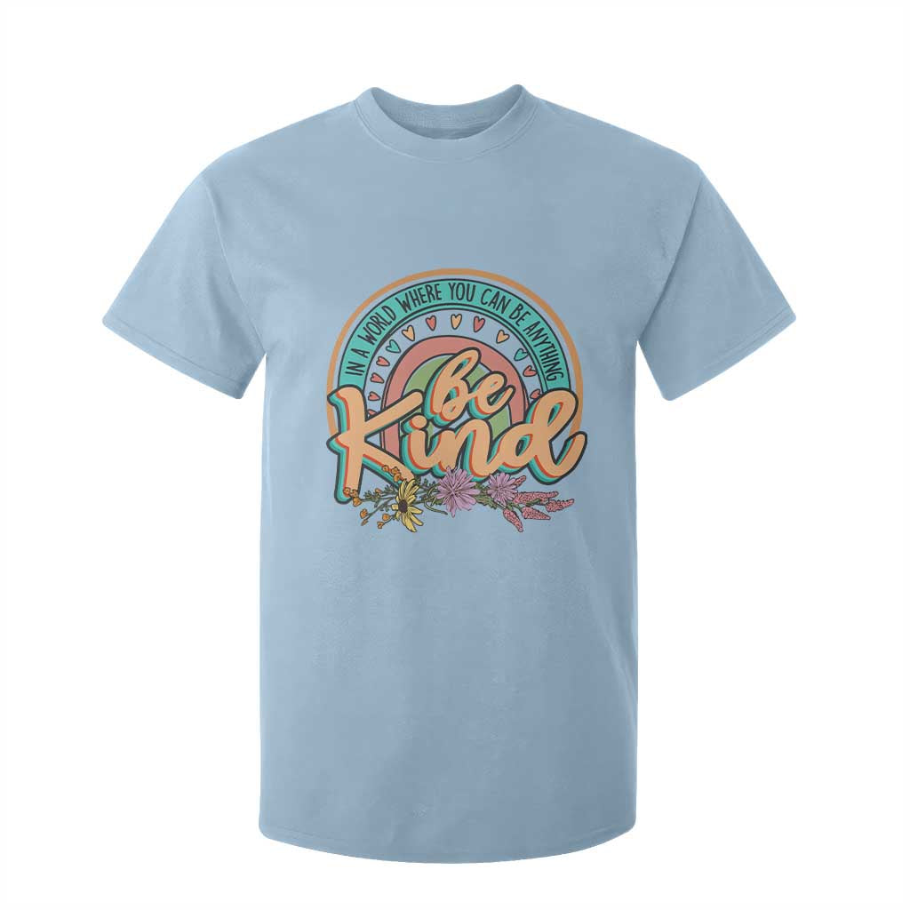 Pink Shirt Day T Shirt For Kid In A World Where You Can Be Anything Be Kind Rainbow Choose Kindness TS02 Light Blue Print Your Wear