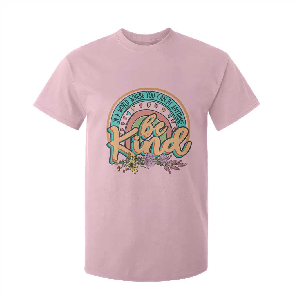 Pink Shirt Day T Shirt For Kid In A World Where You Can Be Anything Be Kind Rainbow Choose Kindness TS02 Light Pink Print Your Wear