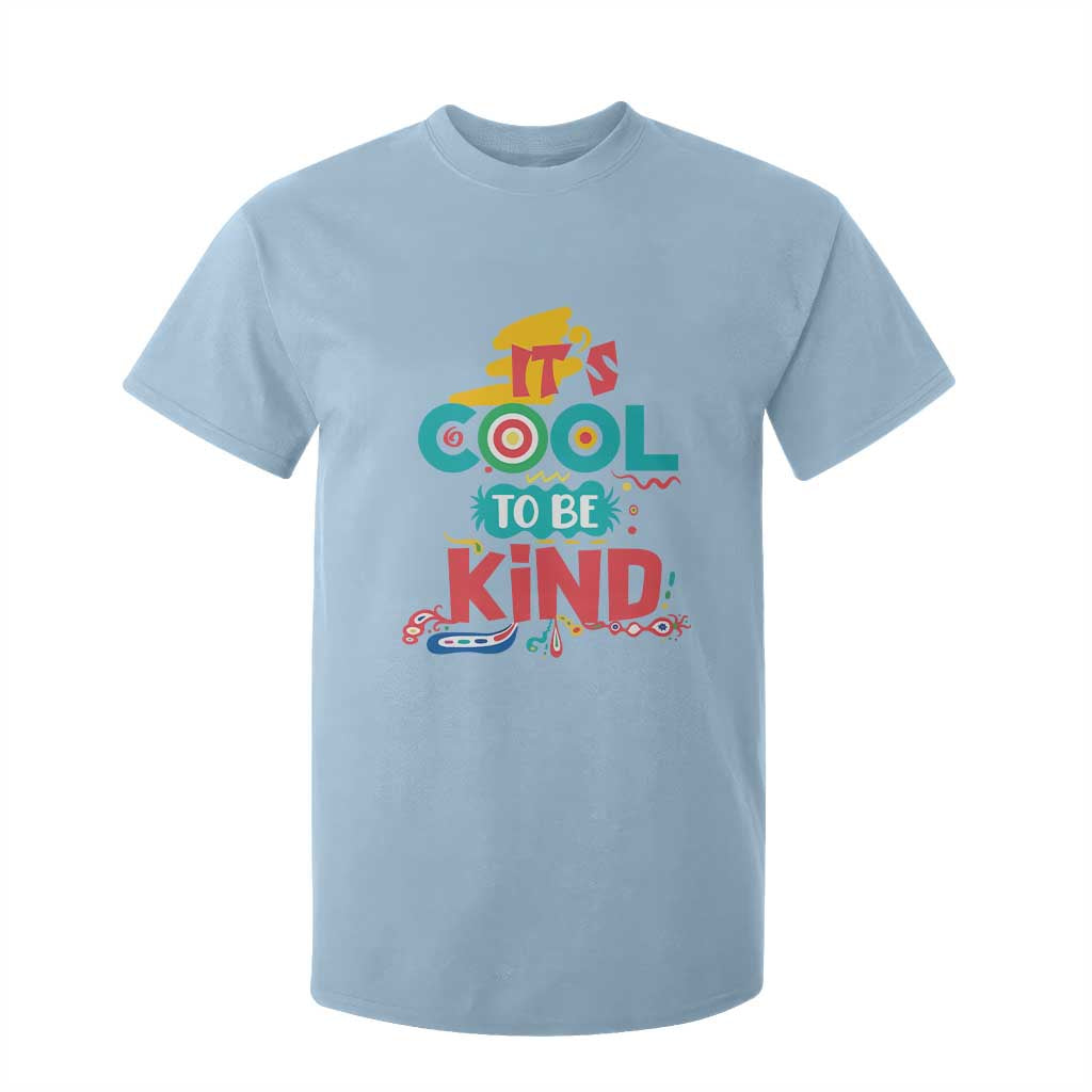 Pink Shirt Day T Shirt For Kid It's Cool To Be Kind Anti Bullying Choose Kindness TS02 Light Blue Print Your Wear