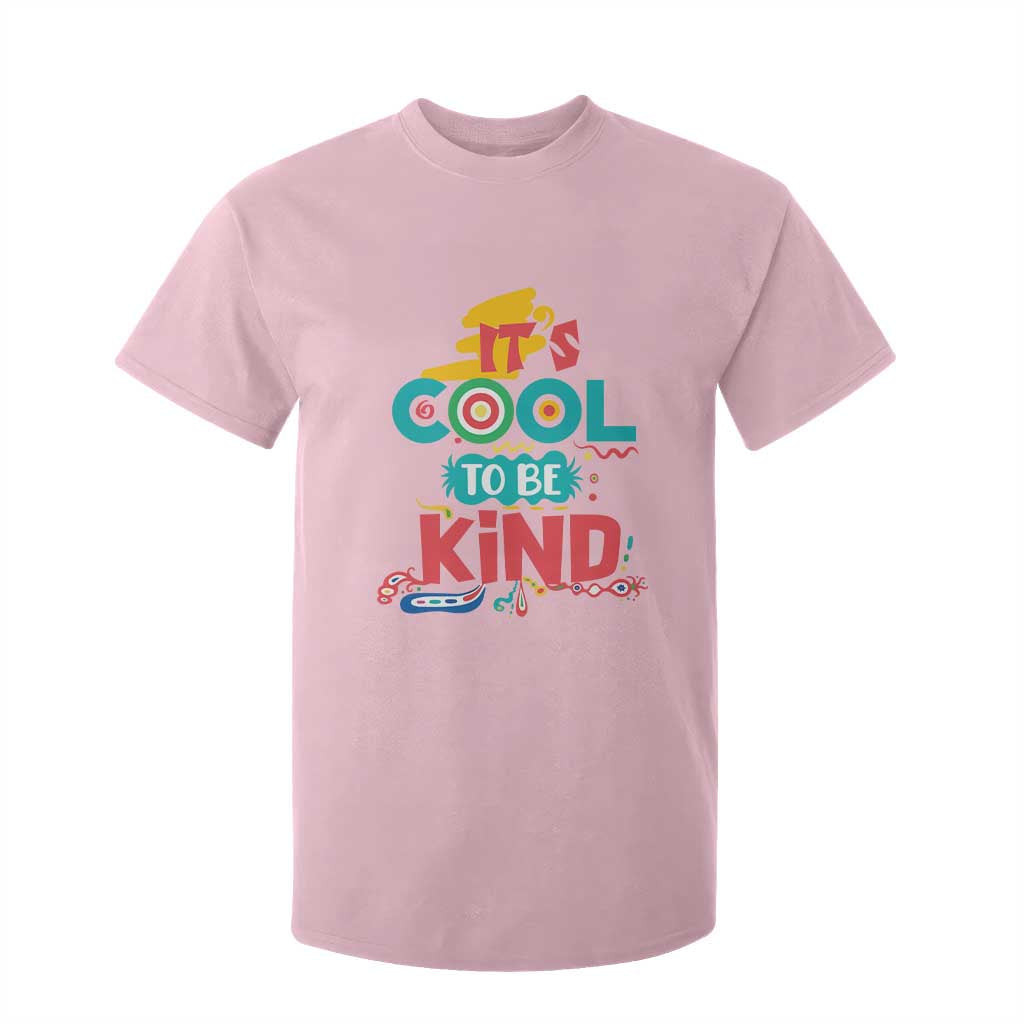 Pink Shirt Day T Shirt For Kid It's Cool To Be Kind Anti Bullying Choose Kindness TS02 Light Pink Print Your Wear