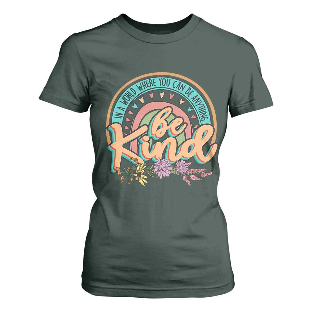 Pink Shirt Day T Shirt For Women In A World Where You Can Be Anything Be Kind Rainbow Choose Kindness TS02 Dark Forest Green Print Your Wear