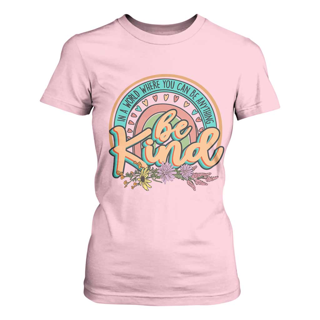 Pink Shirt Day T Shirt For Women In A World Where You Can Be Anything Be Kind Rainbow Choose Kindness TS02 Light Pink Print Your Wear