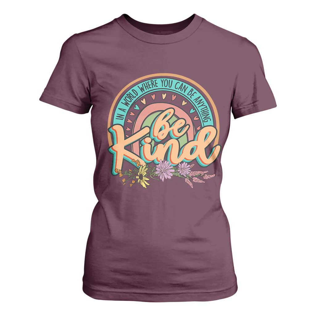 Pink Shirt Day T Shirt For Women In A World Where You Can Be Anything Be Kind Rainbow Choose Kindness TS02 Maroon Print Your Wear