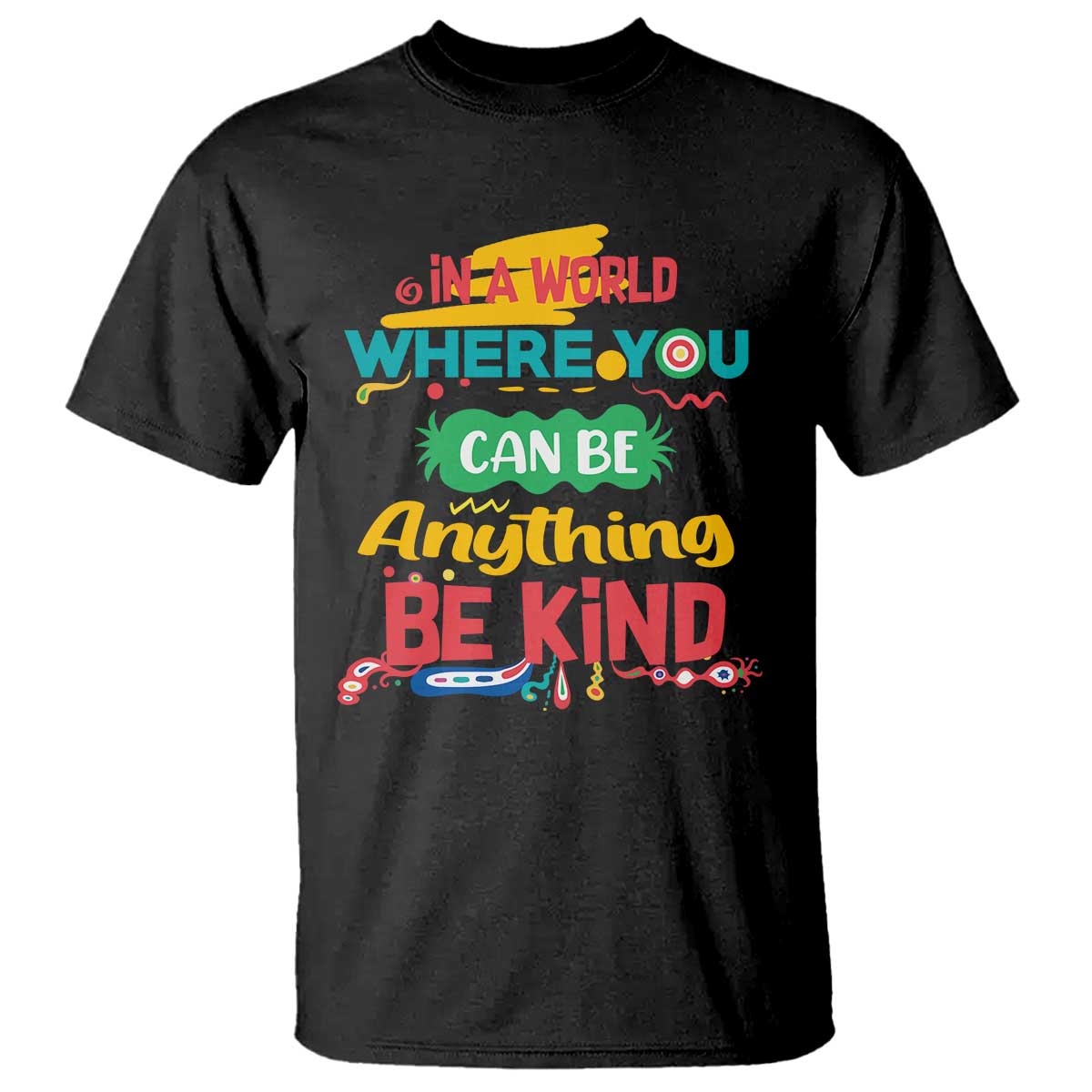 Pink Shirt Day T Shirt In A World Where You Can Be Anything Be Kind Choose Kindness TS02 Black Print Your Wear