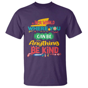 Pink Shirt Day T Shirt In A World Where You Can Be Anything Be Kind Choose Kindness TS02 Purple Print Your Wear