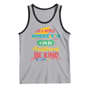 Pink Shirt Day Tank Top In A World Where You Can Be Anything Be Kind Choose Kindness TS02 Athletic Heather Black Print Your Wear