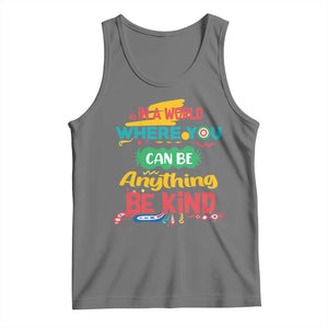 Pink Shirt Day Tank Top In A World Where You Can Be Anything Be Kind Choose Kindness TS02 Black Heather Print Your Wear
