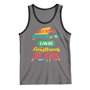Pink Shirt Day Tank Top In A World Where You Can Be Anything Be Kind Choose Kindness TS02 Deep Heather Black Print Your Wear