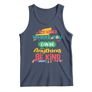 Pink Shirt Day Tank Top In A World Where You Can Be Anything Be Kind Choose Kindness TS02 Navy Print Your Wear