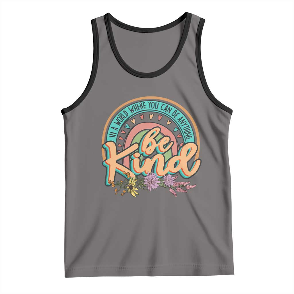 Pink Shirt Day Tank Top In A World Where You Can Be Anything Be Kind Rainbow Choose Kindness TS02 Deep Heather Black Print Your Wear