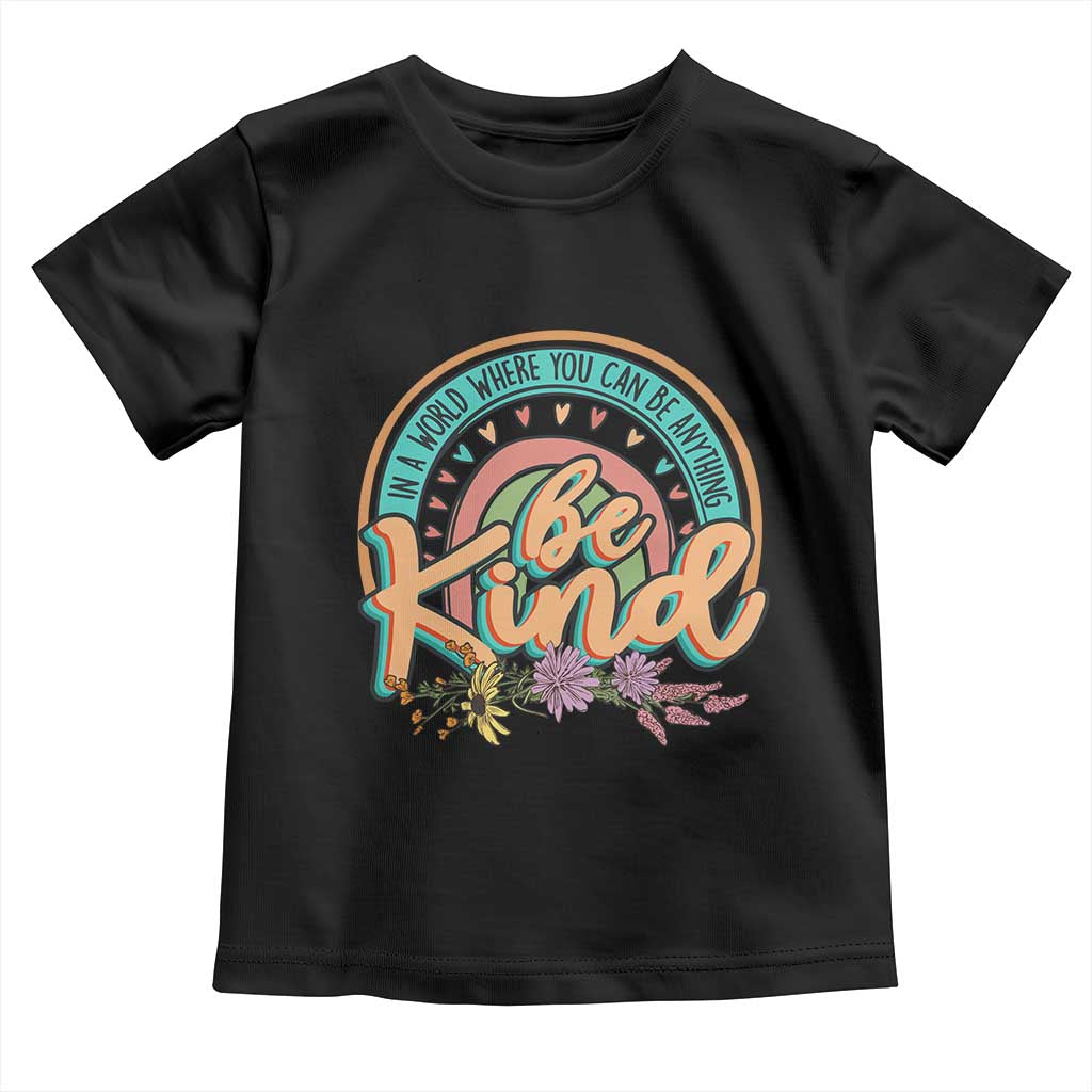Pink Shirt Day Toddler T Shirt In A World Where You Can Be Anything Be Kind Rainbow Choose Kindness TS02 Black Print Your Wear