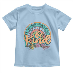 Pink Shirt Day Toddler T Shirt In A World Where You Can Be Anything Be Kind Rainbow Choose Kindness TS02 Light Blue Print Your Wear