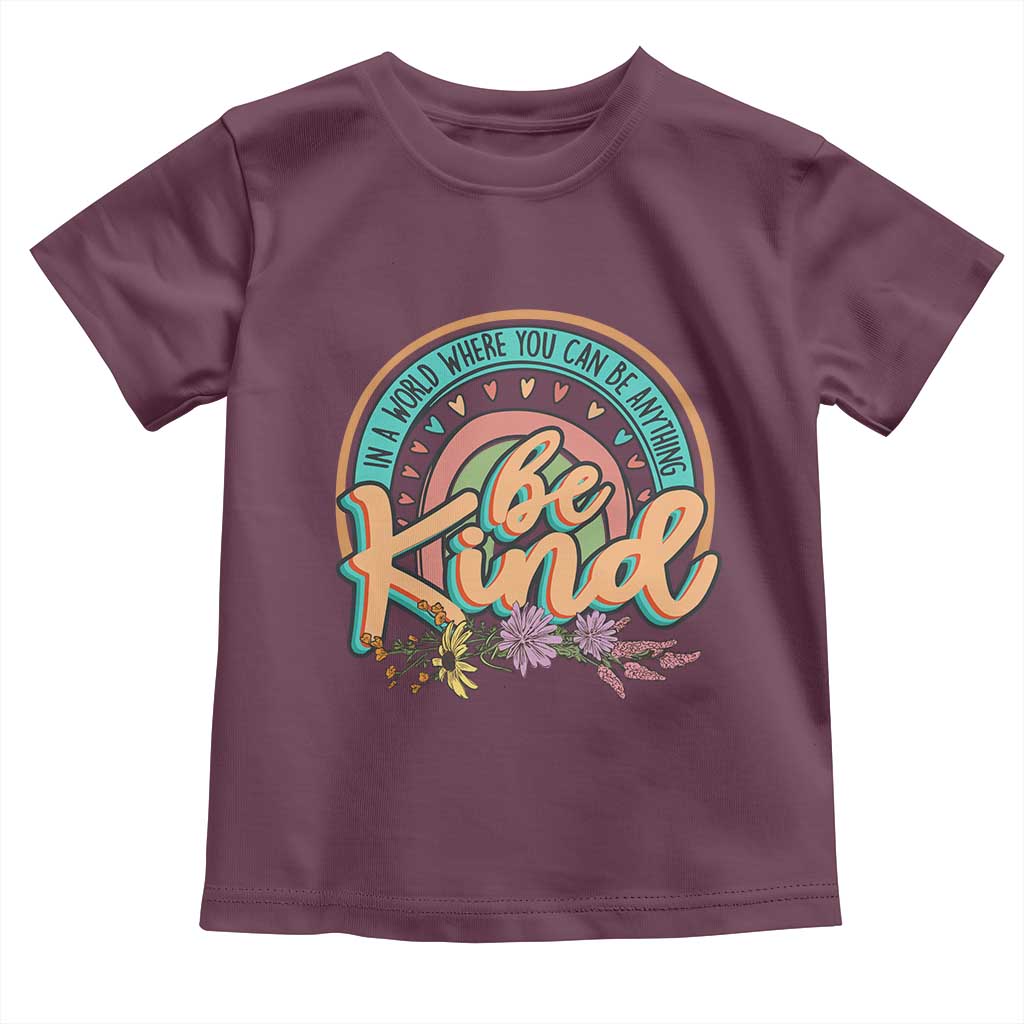 Pink Shirt Day Toddler T Shirt In A World Where You Can Be Anything Be Kind Rainbow Choose Kindness TS02 Maroon Print Your Wear