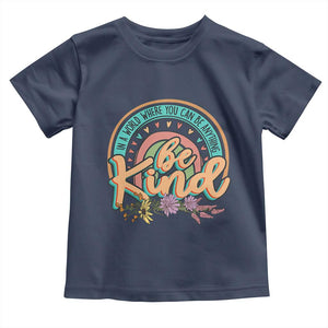 Pink Shirt Day Toddler T Shirt In A World Where You Can Be Anything Be Kind Rainbow Choose Kindness TS02 Navy Print Your Wear