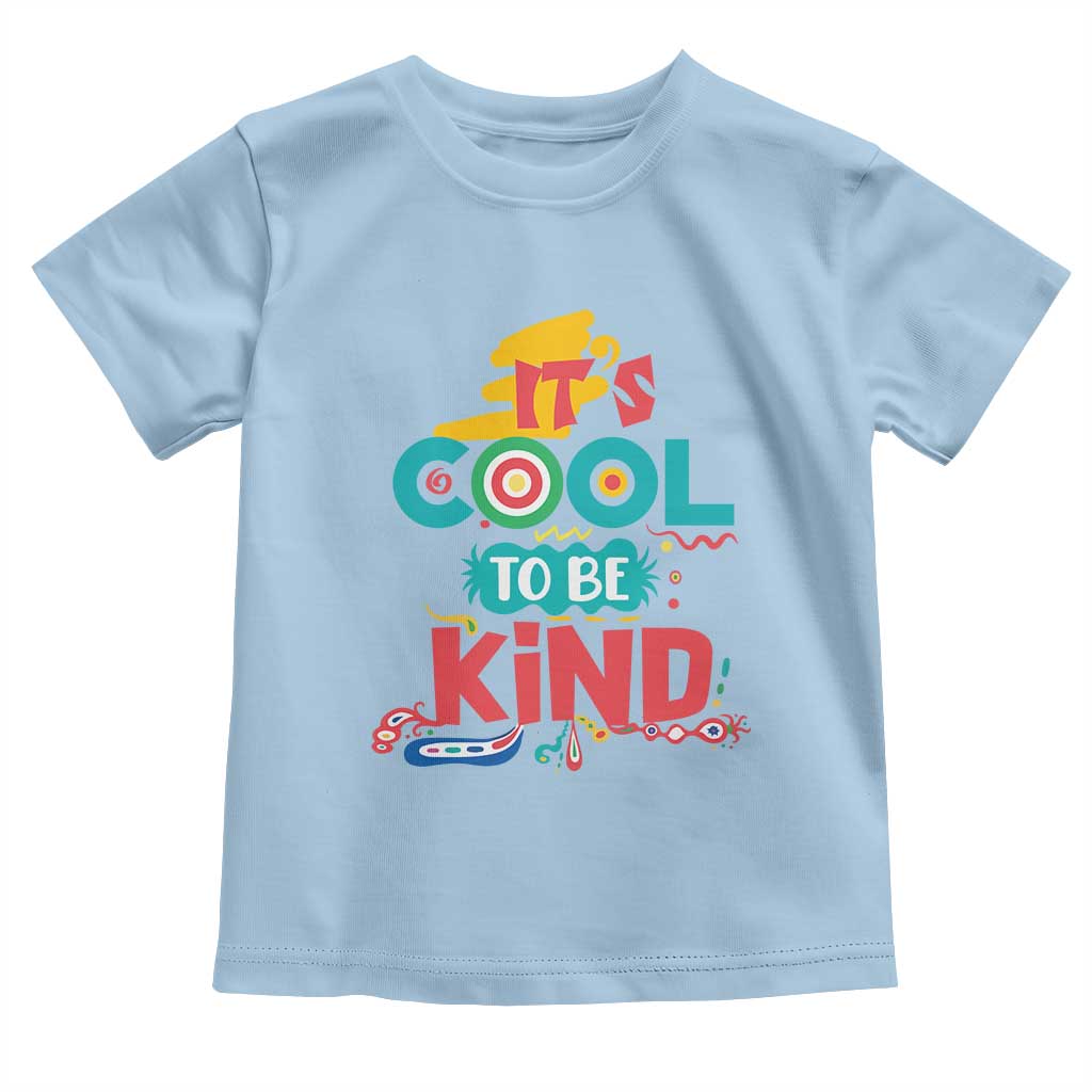 Pink Shirt Day Toddler T Shirt It's Cool To Be Kind Anti Bullying Choose Kindness TS02 Light Blue Print Your Wear