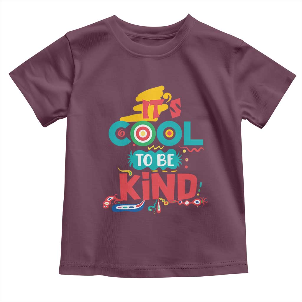Pink Shirt Day Toddler T Shirt It's Cool To Be Kind Anti Bullying Choose Kindness TS02 Maroon Print Your Wear