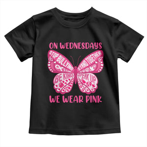 Pink Shirt Day Toddler T Shirt On Wednesdays We Wear Pink Anti Bullying Butterfly TS02 Black Print Your Wear