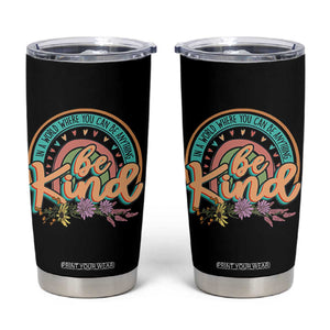 Pink Shirt Day Tumbler Cup In A World Where You Can Be Anything Be Kind Rainbow Choose Kindness TS02 Black Print Your Wear