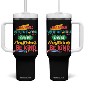 Pink Shirt Day Tumbler With Handle In A World Where You Can Be Anything Be Kind Choose Kindness TS02 One Size: 40 oz Black Print Your Wear