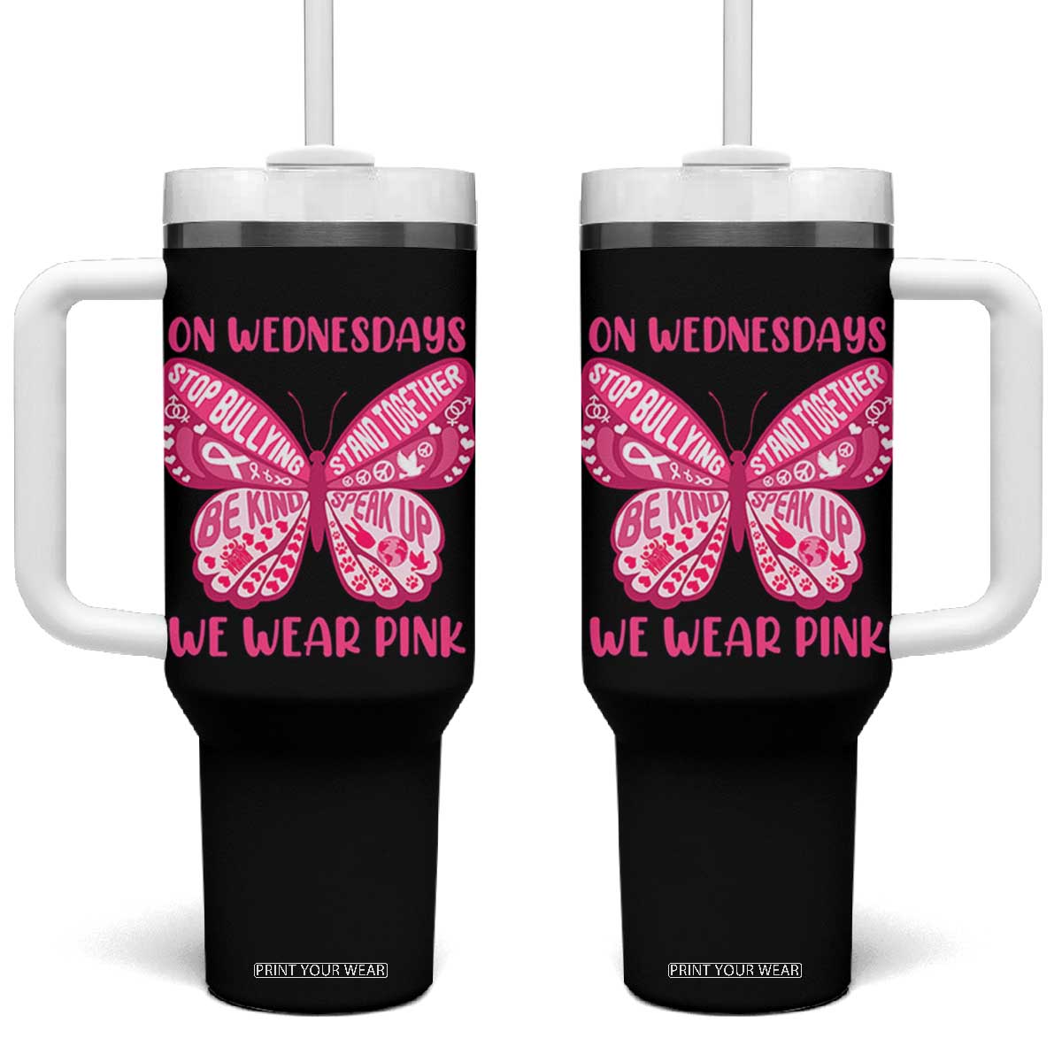 Pink Shirt Day Tumbler With Handle On Wednesdays We Wear Pink Anti Bullying Butterfly TS02 One Size: 40 oz Black Print Your Wear