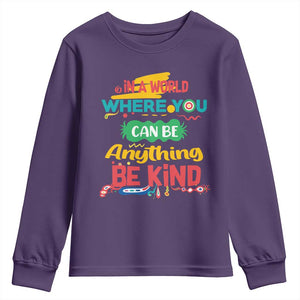 Pink Shirt Day Youth Sweatshirt In A World Where You Can Be Anything Be Kind Choose Kindness TS02 Purple Print Your Wear