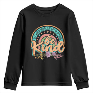 Pink Shirt Day Youth Sweatshirt In A World Where You Can Be Anything Be Kind Rainbow Choose Kindness TS02 Black Print Your Wear