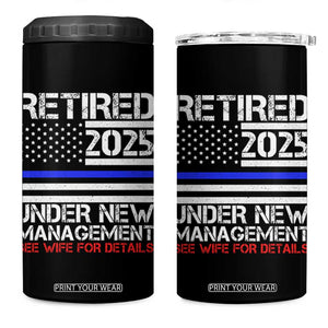 Police Retirement 2025 4 in 1 Can Cooler Tumbler Funny Retired Under New Management See Wife For Details TS10 One Size: 16 oz Black Print Your Wear