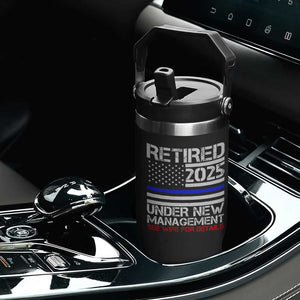 Police Retirement 2025 Flip Straw Tumbler Funny Retired Under New Management See Wife For Details TS10 Print Your Wear