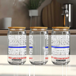 Police Retirement 2025 Glass Can Funny Retired Under New Management See Wife For Details TS10 Print Your Wear