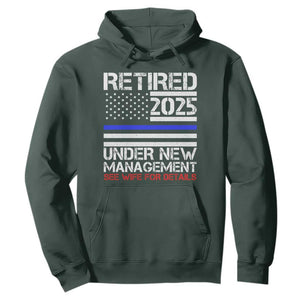 Police Retirement 2025 Hoodie Funny Retired Under New Management See Wife For Details TS10 Dark Forest Green Print Your Wear