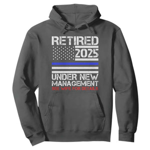 Police Retirement 2025 Hoodie Funny Retired Under New Management See Wife For Details TS10 Dark Heather Print Your Wear
