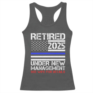 Police Retirement 2025 Racerback Tank Top Funny Retired Under New Management See Wife For Details TS10 Dark Heather Print Your Wear