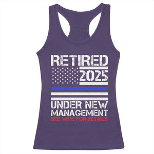 Police Retirement 2025 Racerback Tank Top Funny Retired Under New Management See Wife For Details TS10 Purple Print Your Wear