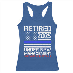 Police Retirement 2025 Racerback Tank Top Funny Retired Under New Management See Wife For Details TS10 Royal Blue Print Your Wear